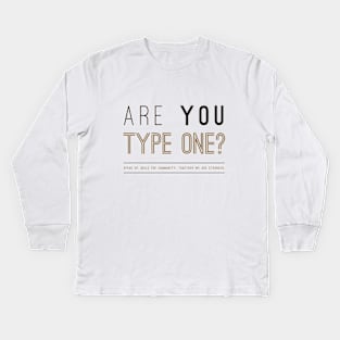 Are you Type One? Kids Long Sleeve T-Shirt